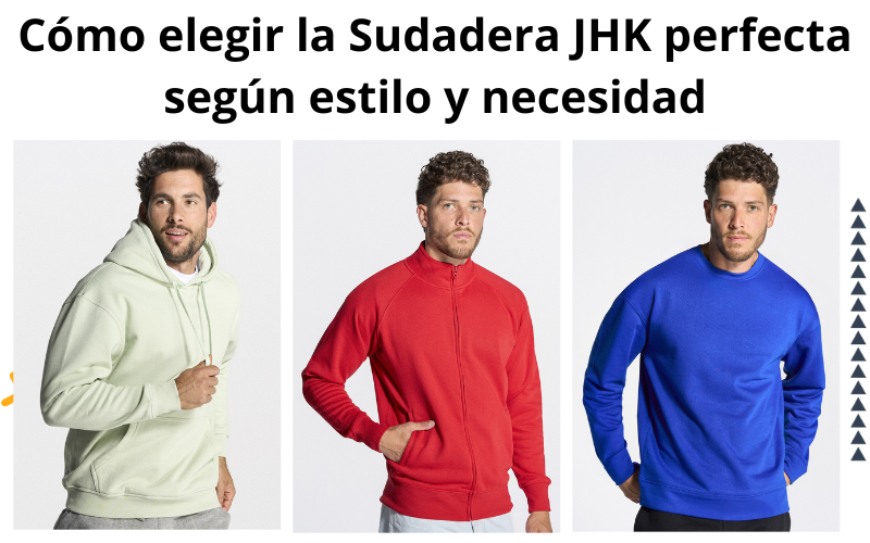 Sudaderas JHK como elegir la correcta